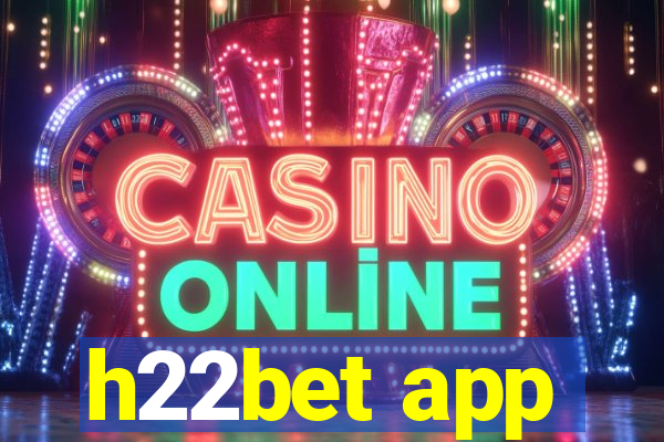 h22bet app